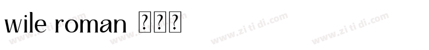 wile roman字体转换